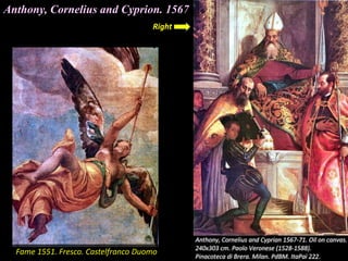 Anthony, Cornelius and Cyprion. 1567
Fame 1551. Fresco. Castelfranco Duomo
Right
 