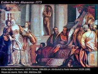 Esther before Ahasuerus 1575
 