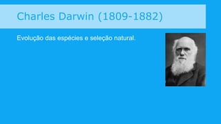 Allan Kardec (1804-1869)
Filosofia Espírita.
Desenvolvimento das ideias de Espírito, Alma, corpos e
mundos, bem como da origem Divina.
 