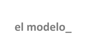 el modelo_
 