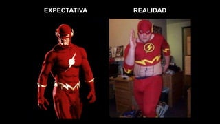 EXPECTATIVA REALIDAD
 