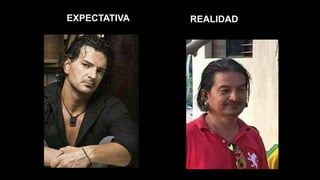EXPECTATIVA REALIDAD
 
