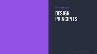 © 2016 Mesosphere, Inc. All Rights Reserved. 9
Microservices
DESIGN
PRINCIPLES
 