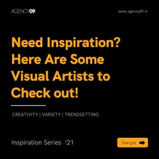 Visual Artists | Inspiration Series '21 | AGENCY09