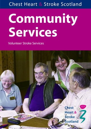 Community
Services
Chest Heart & Stroke Scotland
Volunteer Stroke Services
 