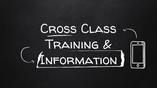 Cross Class
Training &
Information
 