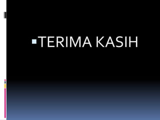 TERIMA KASIH 
