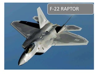 F-22 RAPTOR
 