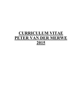 CURRICULUM VITAE
PETER VAN DER MERWE
2015
 