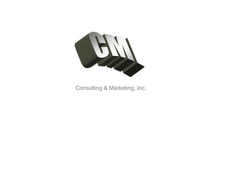 Consulting & Marketing, Inc.
 