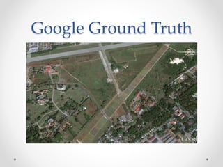 Google Ground Truth
 