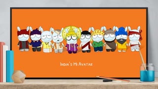 India’s Mi Avatar
 