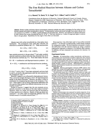 J. Am. Chem. Soc. 1985, 107, 4721-4724 4721
The Free Radical Reaction between Alkanes and Carbon
Tetrachloride
J. A. Hawari,2 S. Davis,2P. S. Engel,3B. C. Gilbert,4and D. Griller*2
Contribution from the Division of Chemistry, National Research Council of Canada, Ottawa,
Ontario, Canada Kl A OR6. Department of Chemistry, Rice University, Houston, Texas 77251,
and Department of Chemistry, University of York, Heslington. York. England YO1 SDD.
Received November 13, 1984. Revised Manuscript Received April 2, 1985
Abstract: Product studies and kinetic electron paramagnetic resonance methods were used to investigate the free radical reaction
between alkanes and carbon tetrachloride in solution. Trichloromethyl radicals abstracted hydrogen from simple alkanes with
rate constants of ca. 60 M-I C1at 300 K, in good agreement with gas-phase data. However, rate constants for chlorine abstraction
by alkyl radicals from carbon tetrachloride were ca. lo4M-I S-I and were therefore ca. 2 orders of magnitude higher in solution
than in the gas phase. Possibilities for the origin of this effect are discussed.
Alkanes react with carbon tetrachloride by a free radical chain
mechanism. The propagation steps yield alkyl chloride and
chloroform as molecular products (eq 1,2). These reactions have
R. + CCI4-RC1 + CC13
RH + CCl, -R. + HCC1, (2)
been studied extensively in the gas pha~e,~-'~and under carefully
selected conditions products have also been detected from all of
the termination reactions (eq3-5). From these results, the ratios
Re + R. -combination and disproportionation products (3)
R. + CC13-combination and disproportionation products
(4)
(5)cc1, + cc1, -C2C16
k1/(2k3)l/*and k2/(2kS)IlZhave been calculated, and since both
k3and k5are known, the experiments yield the rate constants for
the propagation step^.^-'^
Reaction 2 appears to be influenced by thermodynamic factors.
Thus, activation energies decrease as the C-H bond dissociation
energy in the alkane decrease^.^ However, the effect is offset to
some extent by compensating decreases in the Arrhenius A fac-
t o r ~ . ~There appear to be no serious experimentaldifficulties with
this reaction since studies from different laboratories are in rea-
sonable accord.68J0
Studies of reaction 1 suggest that the rate constants are es-
sentially insensitive to the nature of the alkyl radical inv~lved.~
However, taken as a whole, the literature data for the kinetics
of these reactions are in disarray. Reports of their gas phase rate
constantss-" are often orders of magnitude different from the
limited amount of available solution data.12-15
(1) Issued as NRCC publication No. 24555.
(2) National Research Council of Canada.
(3) Rice University.
(4) University of York.
(5) Tedder, J. M.; Watson, R. A. Tram. Faraday SOC.1966, 62, 1215.
(6) White, M. L.; Kuntz, R. R. Int. J. Chem. Kinet. 1971, 3, 127.
(7) Wampler, F. B.; Kuntz, R. R. Int. J. Chem. Kinet. 1971, 3, 283.
(8) Currie, J.; Sidebottom,H.; Tedder,J. Int. J. Chem.Kinet. 1974,6,481.
(9) Matheson, I.; Tedder, J.; Sidebottom, H. Int. J. Chem. Kinet. 1982,
(10) Matheson, I.; Tedder, J.; Sidebottom, H. Int. J. Chem. Kine?.1983,
(11) Macken, K. V.; Sidebottom,H. W. Int. J. Chem.Kinet. 1979,11,511.
(12) Frith, P. G.; McLauchlan, K. A. J. Chem. SOC.,Faraday Trans. 2
14, 1033.
15, 905.
1916. 72. 87.
(13) Katz, M. G.;Horowitz, A,; Rajenbach, L. A. Int. J. Chem. Kinet.
1975, 7, 183.
Since reaction 1 has often been used to trap carbon-centered
radicals,>13we felt that it would provide a useful kinetic standard
for competition studies. We have therefore attempted to resolve
the difficulties with the reaction kinetics by using a common
experimental approach to measure kl for different alkyl radicals.
In addition, we have measured rate constants for reaction 2 in
solution.
Experimental Section
Materials. All hydrocarbons, carbon tetrachloride, and bromotri-
chloromethane were commercially available in high purity (GC analysis)
and were therefore used as received. Di-tert-butyl peroxide (K and K)
was washed with aqueous silver nitrate to remove olefinic impurities. It
was then washed with water, dried over magnesium sulfate, and finally
passed through a column of alumina. Hexamethylditin, trimethyltin
chloride, and trimethyltin bromide were commercially available and were
distilled before use.
Apparatus. Electron paramagnetic resonance (EPR) spectra were
recorded on a Varian E104 spectrometer, and radicals were generated
by direct photolysis of samples placed in the spectrometer cavity.
The photolysis source was a 1000-W mercury-xenon arc lamp, and
its output was filtered through an aqueous solution of nickel and cobalt
sulfates to remove much of the visible and most of the infrared radiation.
The light was further filtered through a Pyrex plate (cut-off 316 nm) to
prevent the direct photolysis of carbon tetrachloride.
Measurements of radical concentrations were taken immediately after
the start of photolysis so as to avoid any problems associated with sample
depletion. In some instances, a flow system was used as a check on this
technique. This consisted of a cylindrical quartz tube (optical pathlength
4 mm) which was positioned in the cavity in an appropriately designed
variable-temperature dewar. The flow rate was maintained at 0.2-2 mL
min-' by using a syringe drive. The flow system gave results that were,
within the limits of experimental error, identical with those obtained with
the static tubes.
Radical concentrations were measured by double integration of ap-
propriate lines in the EPR spectra and were calibrated against standard
solutions of diphenylpicrylhydrazyl in benzene. The signal from a ruby
disk, placed in the spectrometer cavity, was used to correct for the dif-
ferences in the sensitivity of the spectrometer towards the different so-
lutions.
Product Analysis. Samples for product analyses were photolyzed in
a home-built reactor fitted with a carousel so as to ensure uniform irra-
diation. Photolyses were carried out by using 350-nm lamps, but since
these tend to emit a broad band of radiation, the light was further filtered
through soda glass (15% transmission at 330 nm).
Products were analyzed on a Varian 3600 GC chromatography that
was fitted with an OV-101 or capillary columns. tert-Butylbenzene was
used as an external standard. GC/mass spectra were obtained with a
Hewlett-Packard 5995 instrument equipped with a capilliary column (HP
102-5-1OC).
(14) Paul, H. Int. J. Chem. Kinet. 1979, 1 1 , 495.
(15) Lindsay, D. A,; Lusztyk, J.; Ingold, K. U., submitted for publication
in J. Am. Chem. SOC.
0002-7863/85/1507-4721$01.50/0 Published 1985 by the American Chemical Society
 