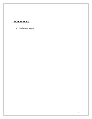 REFERENCES:
• Available on request.
7
 