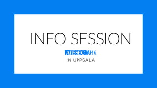 INFO SESSION
 