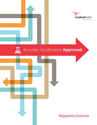 Regulatory Sciences
Accurate. Accelerated. Approved.
 