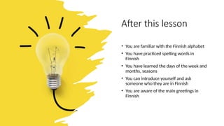Finish Lesson.pdf basic Finnish very first lesson to start studying | PPTX