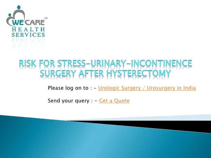 Risk for StressUrinaryIncontinence Surgery After Hysterectomy