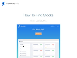 How To Find Stocks 
Shane Leonard, CFA 
 
