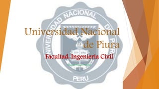Universidad Nacional
de Piura
Facultad: Ingeniería Civil
Xiomara Meneses Ruidías
 