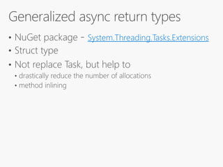 System.Threading.Tasks.Extensions
 