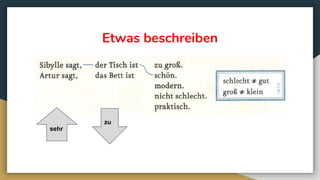 Etwas beschreiben
sehr
zu
 