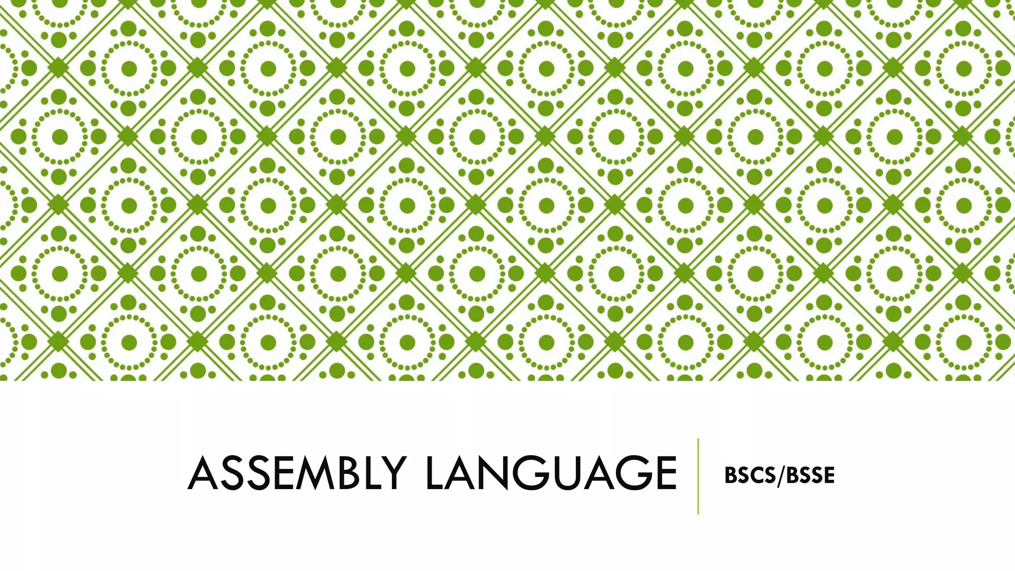 ASSEMBLY LANGUAGE BSCS/BSSE
 