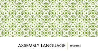 ASSEMBLY LANGUAGE BSCS/BSSE
 
