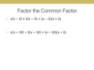 Factor the Common Factor
•
 