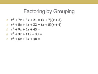 Factoring by Grouping
•
 