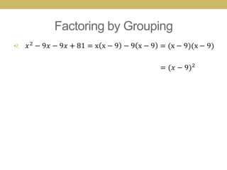 Factoring by Grouping
•
 