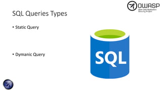 SQL Queries Types
• Static Query
• Dymanic Query
 