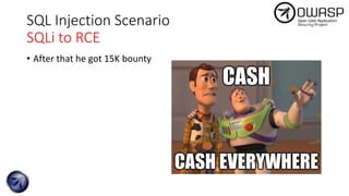 SQL Injection Scenario
SQLi to RCE
• After that he got 15K bounty
 