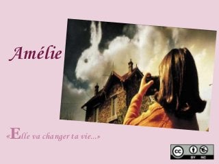 Amélie



«Elle va changer ta vie...»
 