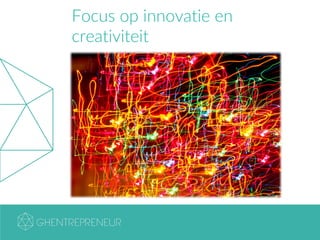 Focus op innovatie en
creativiteit
 