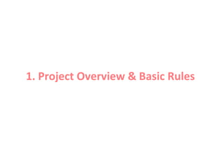 1. Project Overview & Basic Rules
 
