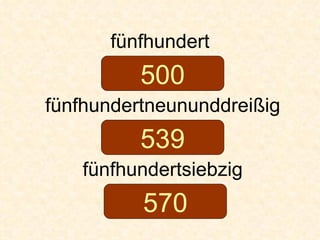 fünfhundert fünfhundertneununddreißig fünfhundertsiebzig 500 539 570 