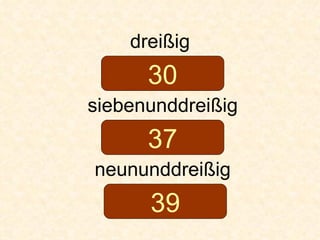 dreißig siebenunddreißig neununddreißig 30 37 39 