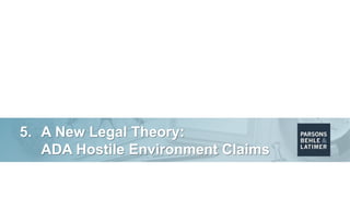 5. A New Legal Theory:
ADA Hostile Environment Claims
 