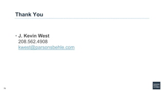 78
Thank You
• J. Kevin West
208.562.4908
kwest@parsonsbehle.com
 