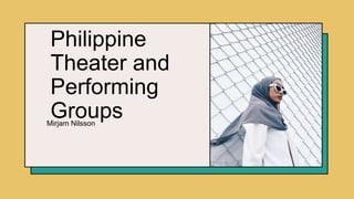 Philippine
Theater and
Performing
Groups
Mirjam Nilsson​
 