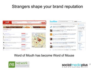 Strangers shape your brand reputation Word of Mouth has become Word of Mouse 
