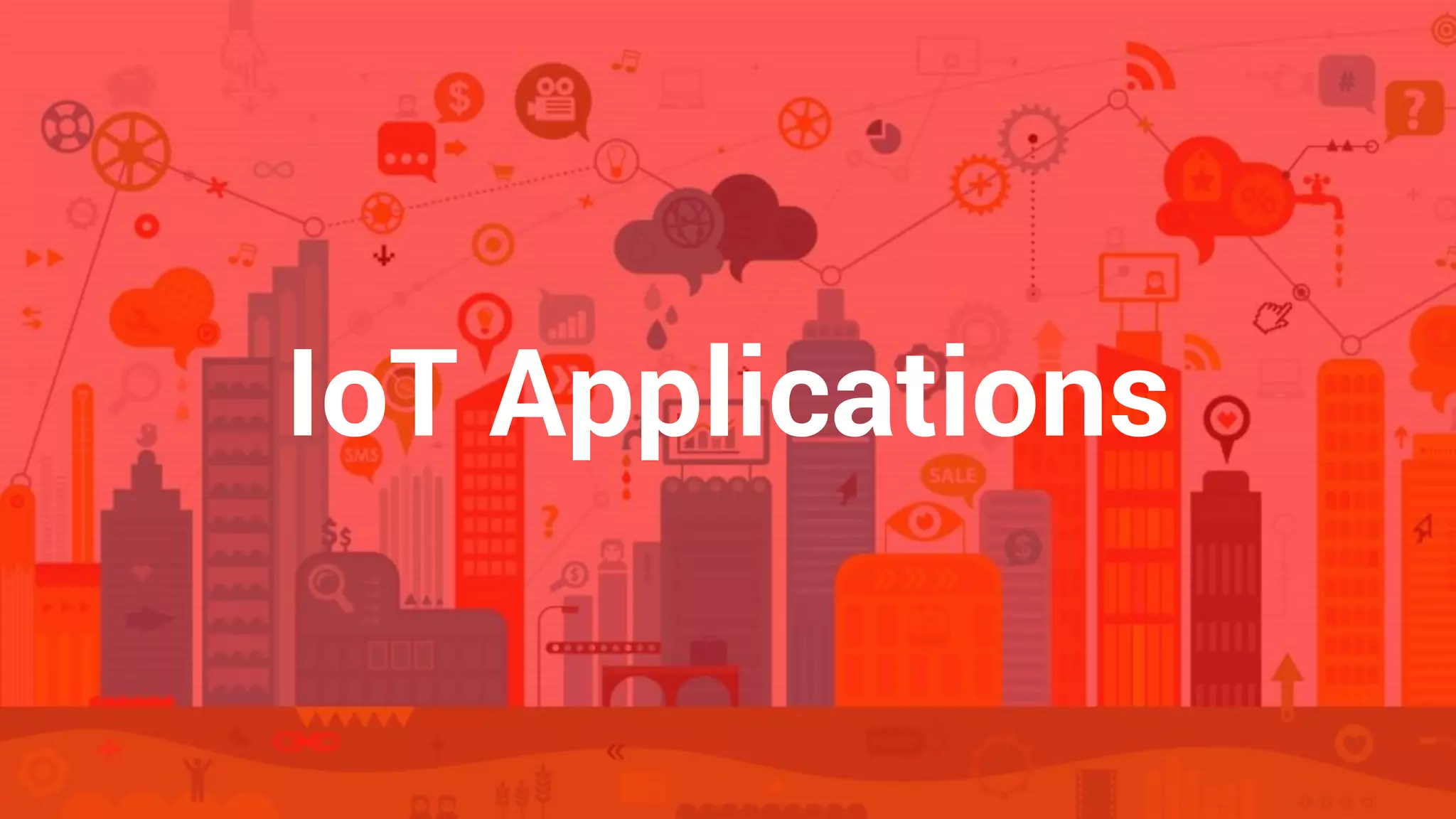 IoT Applications
 
