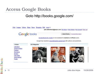 Access Google BooksGoto http://books.google.com/10/26/200911Júlio dos Anjos