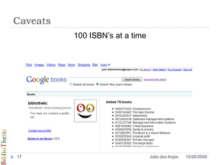 Caveats100 ISBN’s at a time10/26/200917Júlio dos Anjos