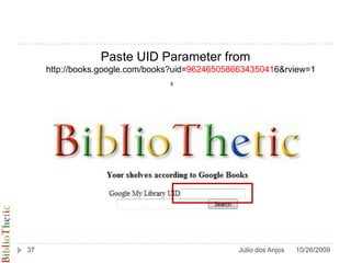 Paste UID Parameter from http://books.google.com/books?uid=9624650586634350416&rview=110/26/200937Júlio dos Anjos