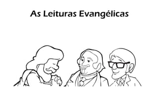 As Leituras Evangélicas
 