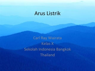 Arus Listrik Carl Ray Wairata Kelas X Sekolah Indonesia Bangkok Thailand 