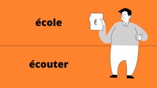 É
école
écouter