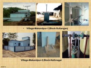 • Village-Makandpur-1,Block-Sultanganj
08/06/15
Village-Makandpur-2,Block-Nathnagar
24
 